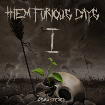 Them Furious Days : I